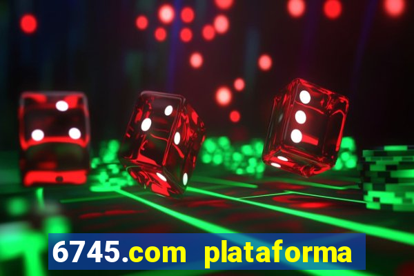 6745.com plataforma de jogos